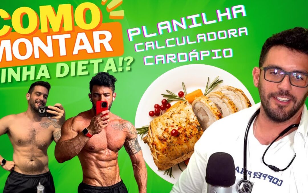 COMO MONTAR MINHA DIETA, TREINO, COMPLETO GRÁTIS!