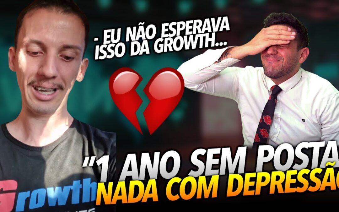 OLHA O QUE A GROWTH FEZ COM INFLUENCIADOR QUE FICOU 1 ANO SEM POSTAR NADA COM DEPRESSÃO